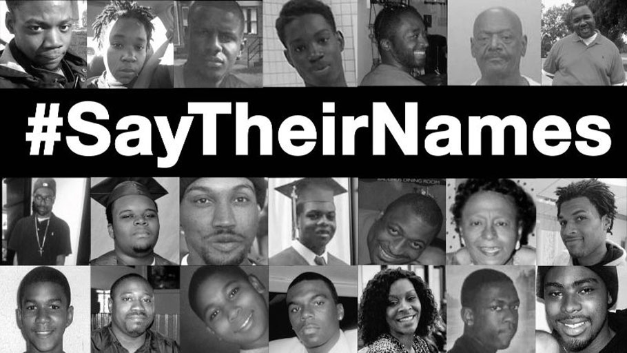 Say Their Names — Remembering some of those we lost to police killings in recent years.